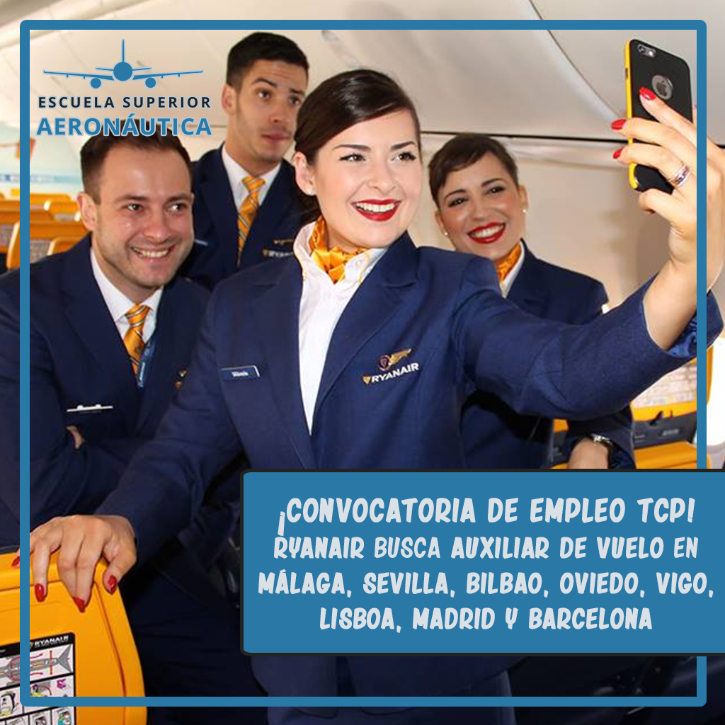 Oferta de empleo TCP en diciembre de 2019: Convocatorias para Auxiliar de de Ryanair en Málaga, Sevilla, Bilbao, Oviedo, Vigo, Madrid y Barcelona — Escuela Superior Aeronáutica